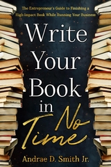 Write Your Book in No Time -  Andrae Smith