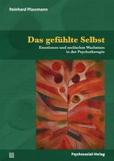 Das gefühlte Selbst - Reinhard Plassmann