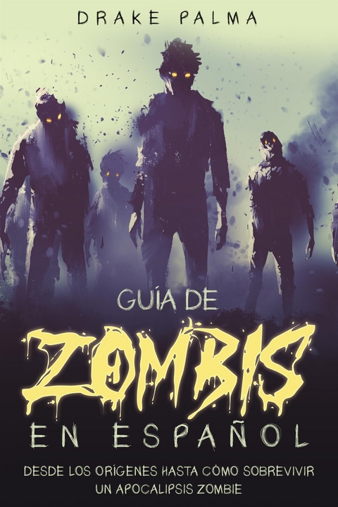 Guía de Zombis en Español - Drake Palma