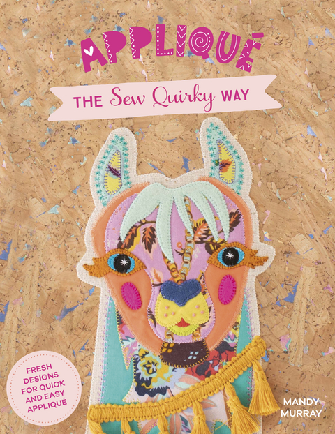 Applique The Sew Quirky Way -  Mandy Murray