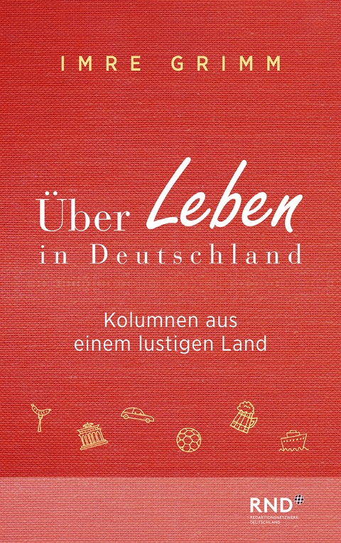 Über Leben in Deutschland - Imre Grimm