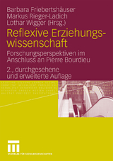 Reflexive Erziehungswissenschaft - Friebertshäuser, Barbara; Rieger-Ladich, Markus; Wigger, Lothar