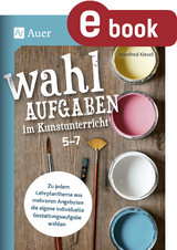 Wahlaufgaben im Kunstunterricht Kl. 5-7 - Manfred Kiesel