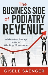 Business Side of Podiatry Revenue -  Gisele Saenger