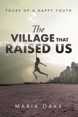 Village That Raised -  Maria Oaks