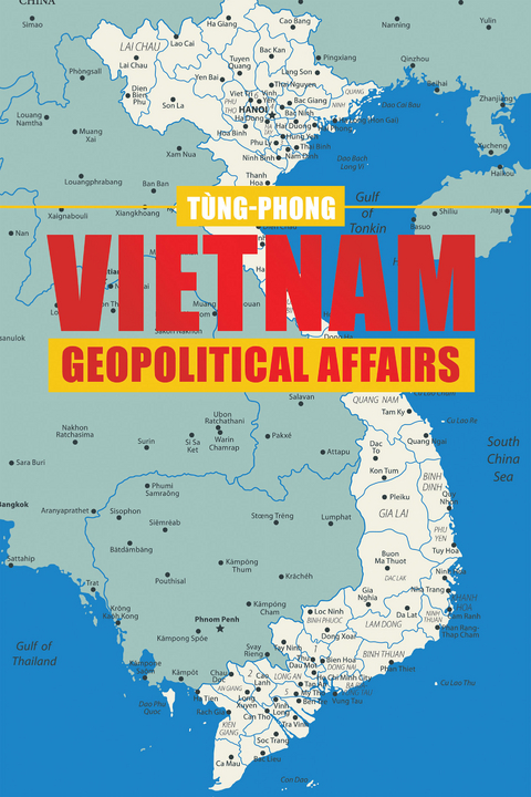 Vietnam Geopolitical  Affairs -  Tung-Phong