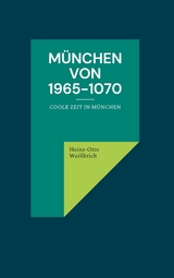 München von 1965-1070 - Heinz-Otto Weißbrich