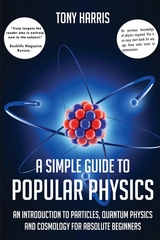 SIMPLE GUIDE TO POPULAR PHYSICS -  Tony Harris