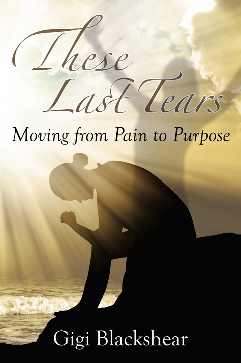 These Last Tears -  Gigi Blackshear