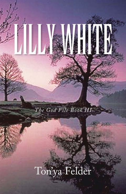 Lilly White - Ton’ya Felder