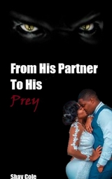 From His Partner to His Prey -  Shay Cole