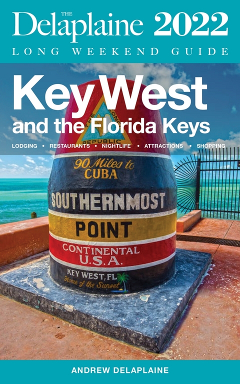 Key West & The Florida Keys - The Delaplaine 2022 Long Weekend Guide - Andrew Delaplaine