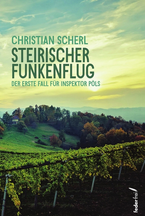 Steirischer Funkenflug: Österreich Krimi -  Christian Scherl