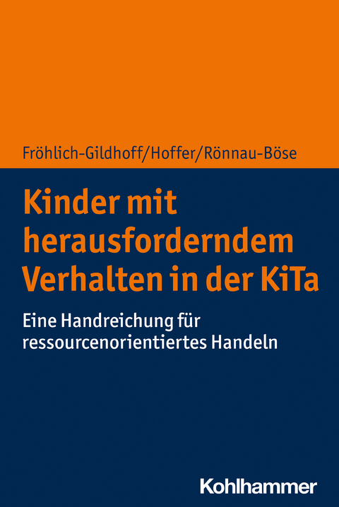 Kinder mit herausforderndem Verhalten in der KiTa - Klaus Fröhlich-Gildhoff, Rieke Hoffer, Maike Rönnau-Böse