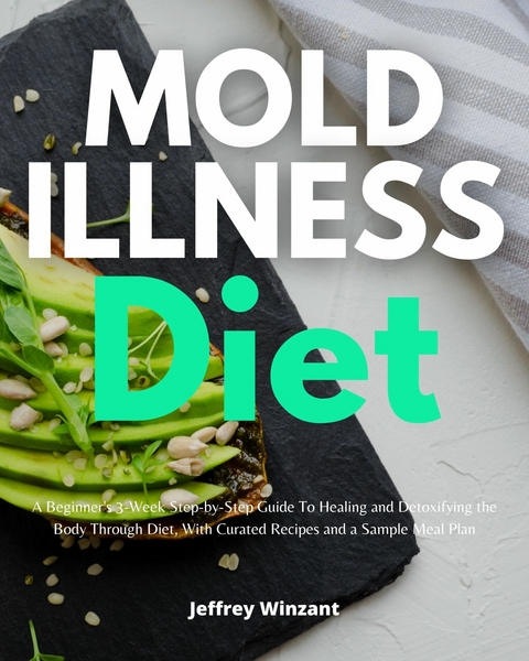 Mold Illness Diet -  Jeffrey Winzant