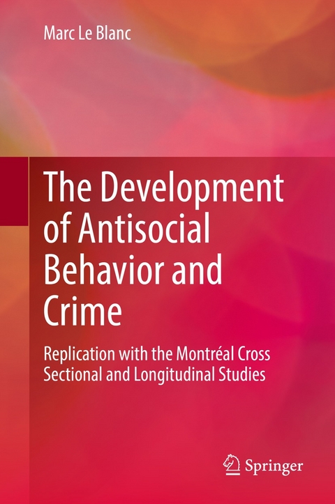 The Development of Antisocial Behavior and Crime - Marc Le Blanc