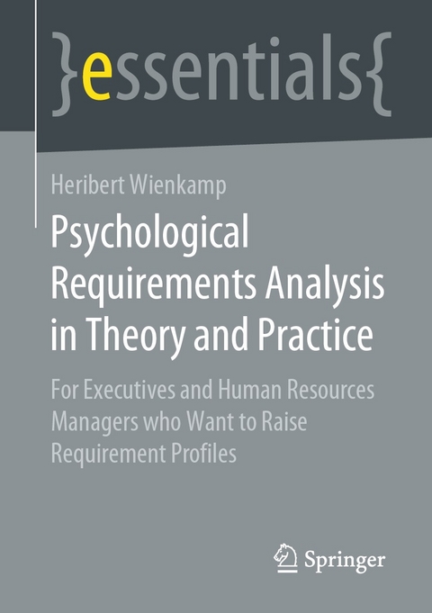 Psychological Requirements Analysis in Theory and Practice - Heribert Wienkamp