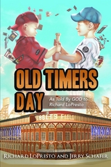 Old Timers Day : As told by GOD to Richard LoPresto -  Richard LoPresto