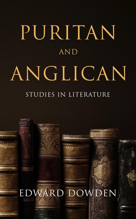 Puritan and Anglican - Edward Dowden