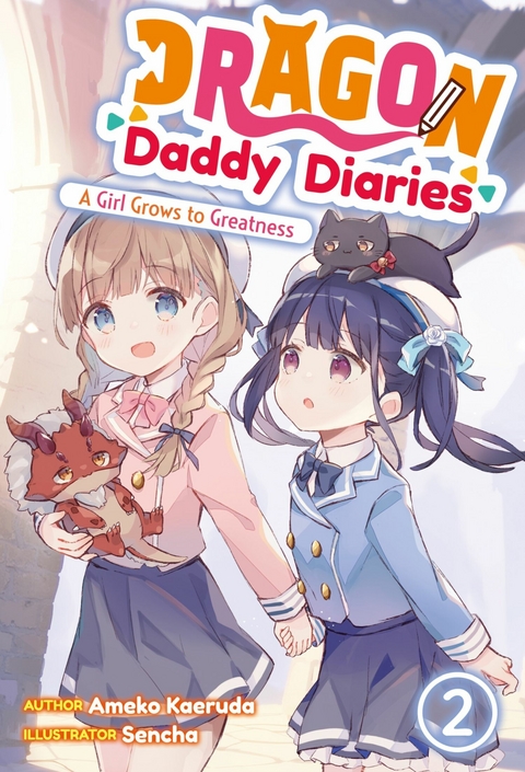 Dragon Daddy Diaries: A Girl Grows to Greatness Volume 2 - Ameko Kaeruda