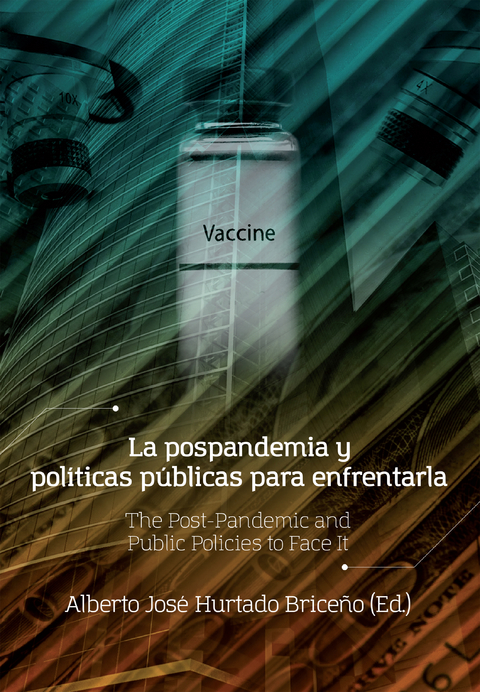 La pospandemia y politicas publicas para enfrentarla -  Lilibeth Patricia Pedraza Alvarez,  Jahir Alexander Gutierrez Ossa,  Carlos Eduardo Santos Pinho,  Octavio Miguel Gonzalez Segovia,  Leonardo Fabio Perez Suescun,  Kelly Daniela Cuesta Tamayo,  Luis Francisco Miranda Terraza,  Pedro Piedrahita Bustamante,  Diana Alexandra Gonzalez Chacon,  Kethy Luz Perez Correa,  Nestor Julian Restrepo Echavarria,  Javier Viloria Escobar,  Israel Santos Flores,  Luz Rocio Corredor Gonzalez,  Julian Dario Bonilla Montenegro