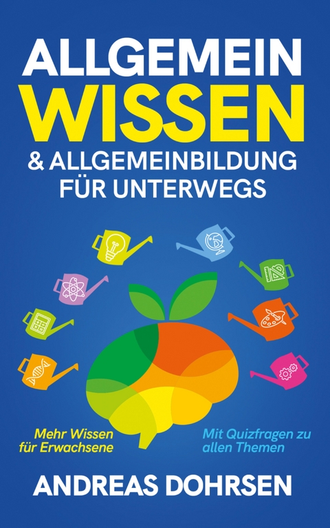 Allgemeinwissen & Allgemeinbildung für unterwegs - Andreas Dohrsen