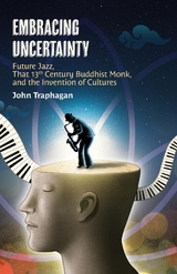 Embracing Uncertainty -  John Traphagan