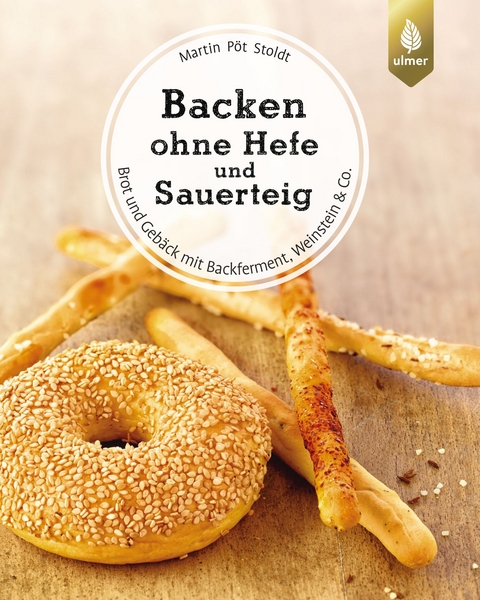 Backen ohne Hefe und Sauerteig - Martin Pöt Stoldt