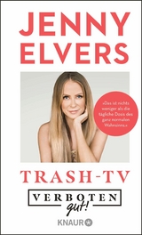 Verboten gut! Trash-TV -  Jenny Elvers