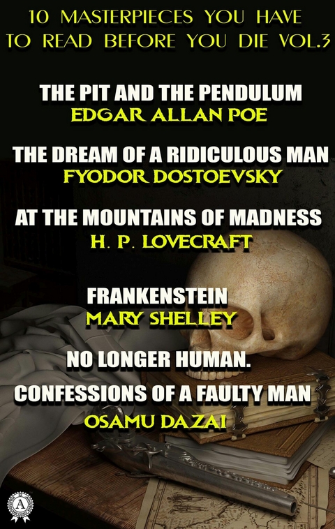 10 Masterpieces You Have to Read Before You Die, Vol. 3 -  Edgar Allan Poe,  William Shakespeare,  FRANCES HODGSON BURNETT,  Fyodor Dostoevsky,  ROBERT LOUIS STEVE