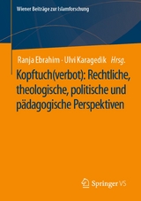 Kopftuch(verbot): Rechtliche, theologische, politische und pädagogische Perspektiven - 