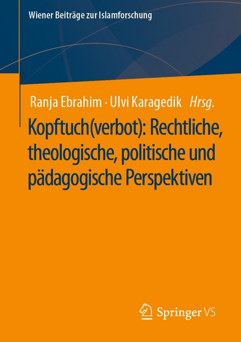 Kopftuch(verbot): Rechtliche, theologische, politische und pädagogische Perspektiven - 