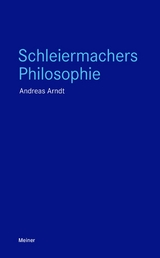 Schleiermachers Philosophie -  Andreas Arndt