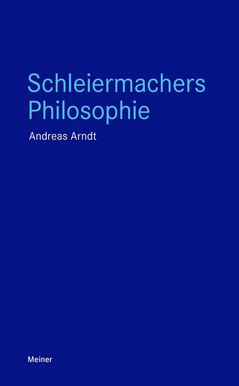 Schleiermachers Philosophie -  Andreas Arndt