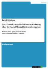 Lead Generierung durch Content-Marketing über die Social Media-Plattform Instagram - Bernd Grünberg