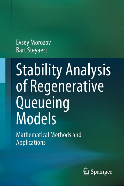 Stability Analysis of Regenerative Queueing Models - Evsey Morozov, Bart Steyaert