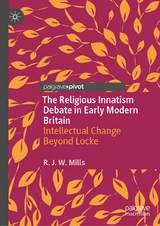 The Religious Innatism Debate in Early Modern Britain - R.J.W. Mills