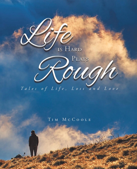 Life is Hard Plays Rough - Tim McCoole