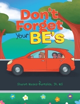 Don't Forget Your BE's - Sharon Moses-Burnside