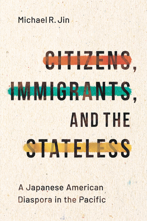 Citizens, Immigrants, and the Stateless -  Michael R. Jin