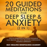 20 Guided Meditations For Deep Sleep & Anxiety (2 in 1) -  Self-Healing Mindfulness Academy