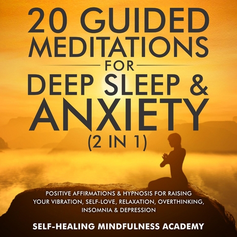 20 Guided Meditations For Deep Sleep & Anxiety (2 in 1) -  Self-Healing Mindfulness Academy