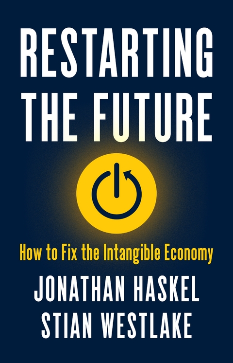 Restarting the Future -  Jonathan Haskel,  Stian Westlake