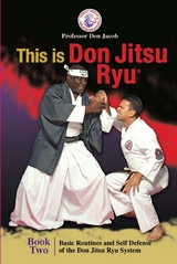 This is Don Jitsu Ryu Book Two. Basic Routines and Self Defense of the Don Jitsu Ryu System -  Professor Don Jacob