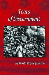 Tears of Discernment - Nikita Rayne Johnson