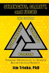 Strengths, Clarity, and Focus 2nd Edition - Phd Jim Trinka