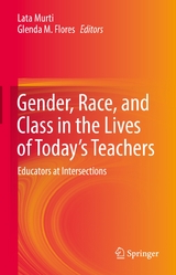 Gender, Race, and Class in the Lives of Today’s Teachers - 