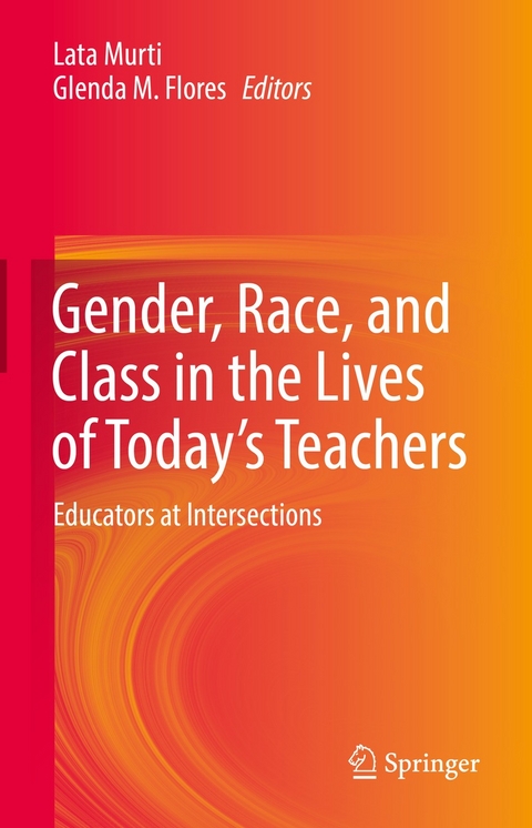 Gender, Race, and Class in the Lives of Today’s Teachers - 