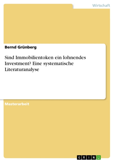 Sind Immobilientoken ein lohnendes Investment? Eine systematische Literaturanalyse - Bernd Grünberg