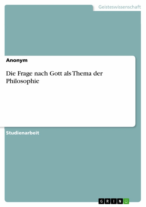 Die Frage nach Gott als Thema der Philosophie